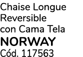 Chaise Longue Reversible con Cama Tela Norway C d. 117563