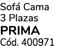 Sof Cama 3 Plazas prima C d. 400971