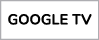 GOOGLE TV
