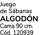 Juego de S banas ALGOD N Cama 90 cm. C d. 120939