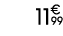 11€ 99