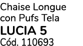 Chaise Longue con Pufs Tela LUCIA 5 C d. 110693
