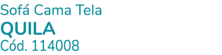 Sof Cama Tela QUILA C d. 114008