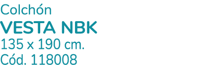 Colch n VESTA NBK 135 x 190 cm. C d. 118008
