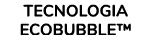 Tecnologia EcoBubble™