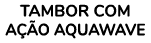 Tambor com a o AquaWave
