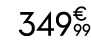 349€ 99