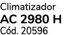 Climatizador AC 2980 H C d. 20596 