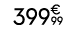 399€ 99