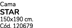 Cama STAR 150x190 cm. C d. 120679 