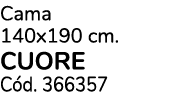 Cama 140x190 cm. CUORE C d. 366357