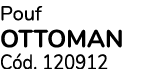 Pouf OTTOMAN C d. 120912