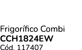 Frigor fico Combi CCH1824EW C d. 117407