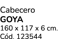 Cabecero GOYA 160 x 117 x 6 cm. C d. 123544