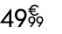 49 € 99