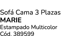 Sof Cama 3 Plazas MARIE Estampado Multicolor C d. 389599