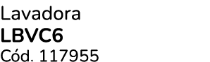 Lavadora LBVC6 C d. 117955