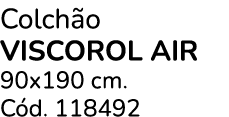 Colch o VIsCOROL AIR 90x190 cm. C d. 118492