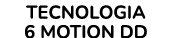 TECNOLOGIA 6 MOTION DD 