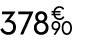 378 € 90