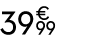 39 € 99