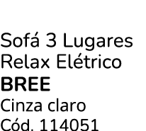 Sof 3 Lugares Relax El trico bree Cinza claro C d. 114051