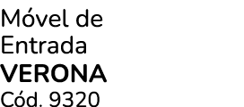 M vel de Entrada verona C d. 9320