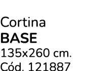 Cortina BASE 135x260 cm. C d. 121887