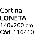 Cortina LONETA 140x260 cm. C d. 116410