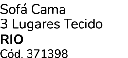 Sof Cama 3 Lugares Tecido RIO C d. 371398