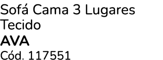 Sof Cama 3 Lugares Tecido AVA C d. 117551
