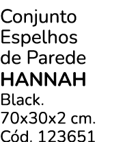 Conjunto Espelhos de Parede Hannah Black. 70x30x2 cm. C d. 123651