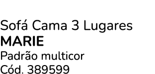 Sof Cama 3 Lugares MARIE Padr o multicor C d. 389599