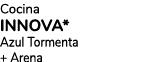 Cocina INNOVa* Azul Tormenta + Arena