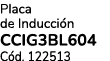 Placa de Inducci n CCIG3BL604 C d. 122513