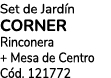 Set de Jard n COrNER Rinconera + Mesa de Centro C d. 121772