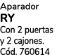 Aparador RY Con 2 puertas y 2 cajones. C d. 760614