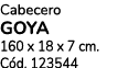 Cabecero Goya 160 x 18 x 7 cm. C d. 123544