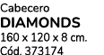 Cabecero DIAMONDS 160 x 120 x 8 cm. C d. 373174