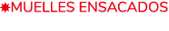  MUELLES ENSACADOS