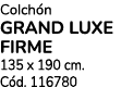 Colch n grand luxe FIRME 135 x 190 cm. C d. 116780
