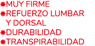  MUY FIRME  REFUERZO LUMBAR  Y DORSAL  DURABILIDAD  TrANSPIRABILIDAD