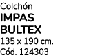 Colch n IMPAS BULTEX 135 x 190 cm. C d. 124303