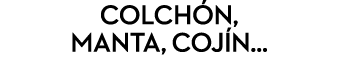 COLCH N, manta, coj n...