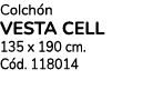 Colch n VESTA CELL 135 x 190 cm. C d. 118014