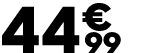 44 € 99
