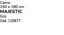 Cama 150 x 190 cm. MAJESTIC Gris C d. 120677