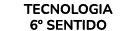 Tecnologia 6º SENTIDO