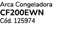 Arca Congeladora Cf200ewn C d. 125974