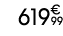 619€ 99